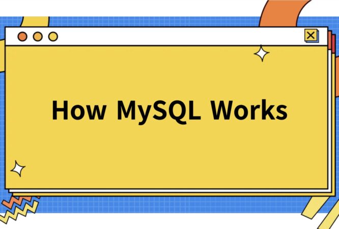 how MySQL Works